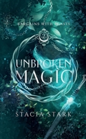 Unbroken Magic: A Paranormal Urban Fantasy Romance 1959293176 Book Cover