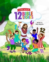 Count With Me -12 Bible Stories 1915332370 Book Cover