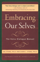 Embracing Ourselves: The Voice Dialogue Manual 0875165532 Book Cover