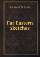 Far Eastern Sketches 5518449550 Book Cover