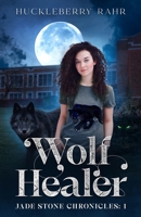 Wolf Healer 1737837617 Book Cover