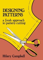Designing Patterns: A Fresh Approach to Pattern Cutting (Fashion & Design) 0859504042 Book Cover