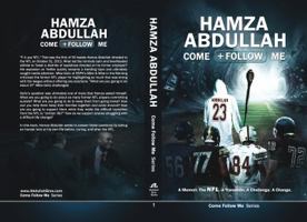 Hamza Abdullah: Come Follow Me: A Memoir. the Nfl. a Transition. a Challenge. a Change. 0998112917 Book Cover