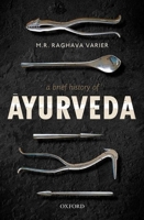 A Brief History of Ayurveda 0190121084 Book Cover