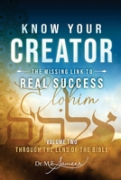 Know Your Creator - The Missing Link to Real Success - volume 2 - Through the lens of The Bible 9948627423 Book Cover