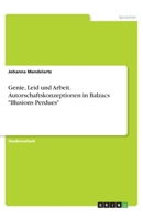Genie, Leid und Arbeit. Autorschaftskonzeptionen in Balzacs "Illusions Perdues" (German Edition) 3668865515 Book Cover