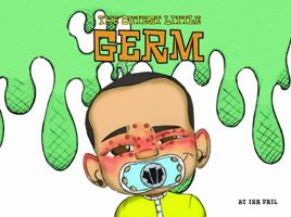 The Cutest Little Germ 069216085X Book Cover