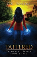 Tattered : Book Three of the Trimarked Series 1954054122 Book Cover