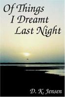 Of Things I Dreamt Last Night 0595333494 Book Cover