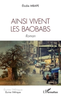 Ainsi vivent les Baobabs: Roman (Écrire l'Afrique) (French Edition) 2140298055 Book Cover
