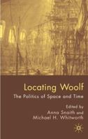 Locating Woolf: The Politics of Space and Place. 0230500730 Book Cover