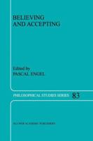 Believing and Accepting (PHILOSOPHICAL STUDIES SERIES Volume 83) (Philosophical Studies Series) 0792362381 Book Cover