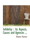 Infidelity: Its Aspects, Causes and Agencies ... 1163252018 Book Cover