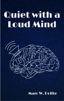 Quiet with A Loud Mind 0984995730 Book Cover