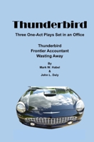Thunderbird: Three One-Act Plays Set in an Office B0BVDSBZTC Book Cover