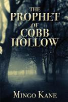 The Prophet of Cobb Hollow 161179367X Book Cover