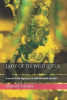 Lady of the Wild Lotus: A curse from legacy or a cold-blooded murder? 1796303003 Book Cover