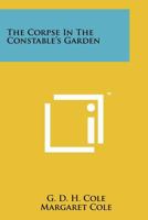 The Corpse in the Constable's Garden 1258206692 Book Cover