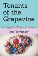 Tenants Of The Grapevine: Living with 250 girls in France B0G35LJWY1 Book Cover