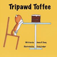 Tripawd Toffee: Adventures of a 3 - legged Cat 1999946316 Book Cover