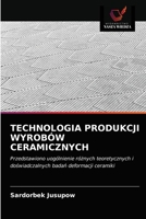 Technologia Produkcji Wyrobów Ceramicznych 6203679879 Book Cover