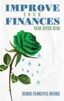 Improve Your Finances Year After Year 1685158749 Book Cover