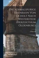Die Schmalspurige Eisenbahn Von Ocholt Nach Westerstede B0BPRHS1VZ Book Cover