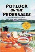 Potluck on the Pedernales: Down Home Cooking from Deep in the Heart of Lbj Country 1571684174 Book Cover
