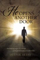 He Opens Another Door: ... Fascinating Saga of Courage and Perseverance in Adversity 1481771698 Book Cover