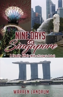 NINE DAYS IN SINGAPORE: A Family Affair (With a Pitstop in Dubai) 1087806461 Book Cover