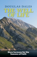 The Well of Life: More Sermons for the Seasons of Faith 178959264X Book Cover