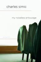My Noiseless Entourage: Poems 0151012148 Book Cover