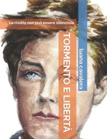 TORMENTO E LIBERTÀ: La rivolta non può essere silenziosa (Italian Edition) B0CJBFXMK9 Book Cover