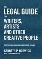 The Legal Guide for Writers, Artists and Other Creative People: Protect Your Work and Understand the Law 1624144497 Book Cover