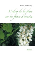 L'odeur de la pluie sur les fleurs d'acacia (French Edition) 2322222089 Book Cover