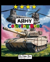 Army Coloring Book: Military Design Coloring Book For Kids 4-8, Tanks, Helicopters, Soldiers, Guns, Navy, Planes, Ships, Helicopters 1074393473 Book Cover