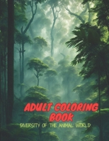 ADULT COLORING BOOK: Diversity of the Animal World B0CFCWVYF9 Book Cover