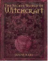Secret World of Witchcraft 1847730698 Book Cover