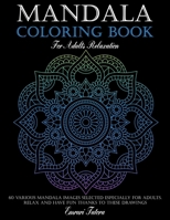 Mandala Coloring Book For Adults Relaxation: 60 Various Mandala Images Selected Especially for Adults. Relax and have Fun thanks to these Drawings. (Italian Edition) B0849Z2TTQ Book Cover