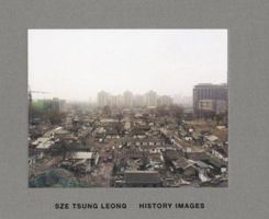 Sze Tsung Leong: History Images 3865212743 Book Cover
