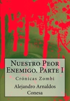 Cr�nicas zombi: Nuestro Peor Enemigo I 1539907945 Book Cover