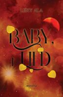 Baby, I Lied B0FXVGGKKC Book Cover