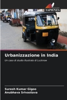 Urbanizzazione in India: Un caso di studio illustrato di Lucknow 620571812X Book Cover