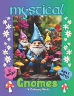 Mystical Gnomes A Coloring Book for ages 6 and up: A Beautiful Gnomes coloring book for Stress Relief and Relaxation, Gift for Him & Her, Coloring Book for Children & Adults Relaxation B0CV4R4H4C Book Cover