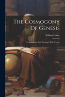 The Cosmogony Of Genesis: Its Inspiration And Harmony With Science 1021848972 Book Cover