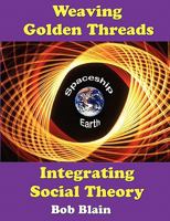 Weaving Golden Threads: Integrating Social Theory 1933567325 Book Cover