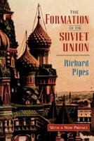 The Formation of the Soviet Union: Communism and Nationalism, 1917-1923, Revised Edition (Russian Research Center Studies) 0689701586 Book Cover