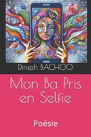 Mon Ba Pris en Selfie: Poésie (French Edition) 235664220X Book Cover