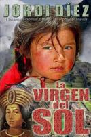 LA VIRGEN DEL SOL (Spanish Edition) 8496778878 Book Cover