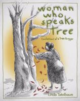 Woman Who Speaks Tree: confessions of a tree hugger 0965442861 Book Cover